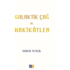 Galaktik Çağ ve Hakikatler