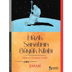 Müzik Sanatının Büyük Kitabı Kitabul Müsikal Kebir