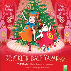 Köpekler Bale Yaparmış - Anna Kemp
