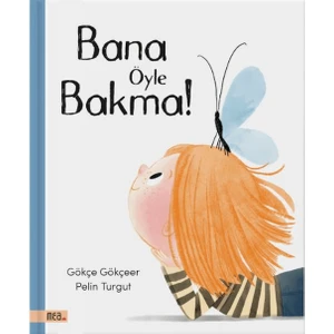 Bana Öyle Bakma!