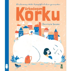 Arkadaşım Korku (Ciltl) - Francesca Sanna