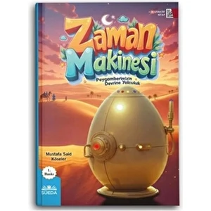 Zaman Makinesi (Peygamberimizin Devrine Yolculuk) - Mustafa Said Köseler