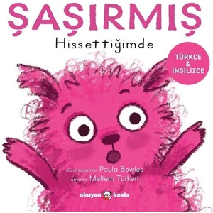Şaşırmış Hissettiğimde (Ciltli) - Paula Bowles