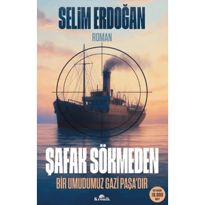 Şafak Sökmeden - Bir Umudumuz Gazi Paşa’dır - Selim Erdoğan