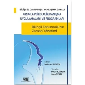 Bilişsel Davranışçı Yaklaşıma Dayalı Grupla Psikolojik Danışma Uygulamaları Ve Programları