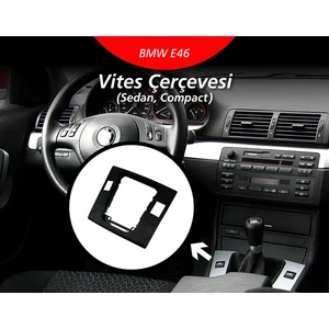 Bmw E46 Uyumlu Compact-Sedan Vites Çerçevesi