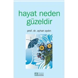 Hayat Neden Güzeldir