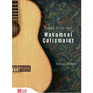 Klasik Gitar İçin Makamsal Çalışmalar