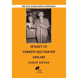 Siyaset ve Türkiye Işçi Partisi Anıları
