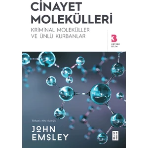 Ketebe Yayınları Cinayet Molekülleri - John Emsley