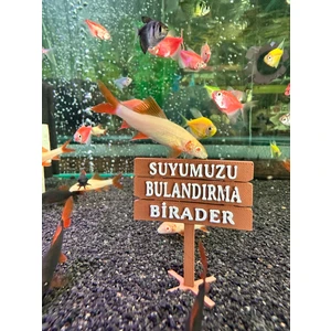Suyumuzu Bulandırma Birader Akvaryum Dekor – 6x5 Cm, Mini Tabela Modeli