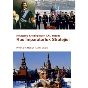 Novgorod Knezliği’Nden 21. Yüzyıla Rus İmparatorluk Stratejisi-Mesut Hakkı Caşın