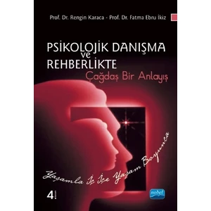 Psikolojik Danışma Ve Rehberlikte Çağdaş Bir Anlayış-Rengin Karaca