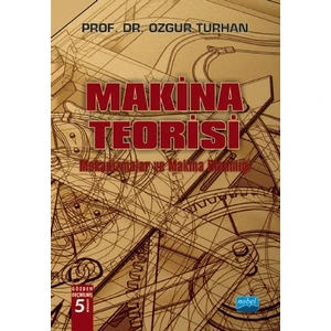 Makina Teorisi - Mekanizmalar ve Makina Dinamiği - Özgür Turhan