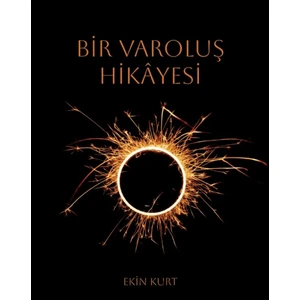 Bir Varoluş Hikayesi - Ekin Kurt