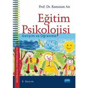 Eğitim Psikolojisi: Gelişim Ve Öğrenme - Ramazan Arı
