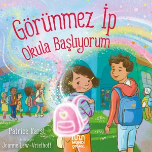 Görünmez İp: Okula Başlıyorum - Patrice Karst