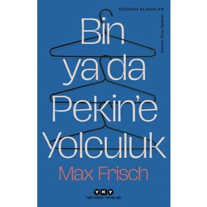 Bin Ya Da Pekin’e Yolculuk - Max Frisch