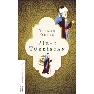 Ketebe Yayınları Pir-i Türkistan - Yılmaz Öksüz