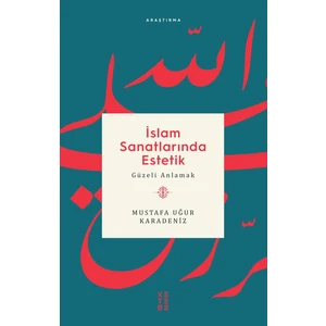 Ketebe Yayınları İslam Sanatlarında Estetik - Mustafa Uğur Karadeniz