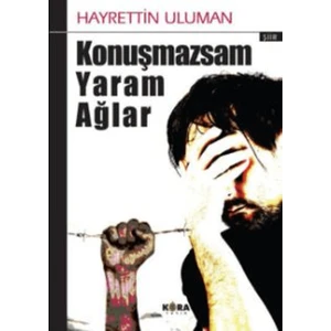 Konuşmazsam Yaram Ağlar