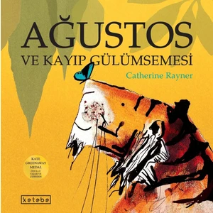Ağustos ve Kayıp Gülümsemesi - Catherine Rayner