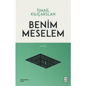 Ketebe Yayınları Benim Meselem - İsmail Kılıçarslan