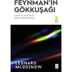 Ketebe Yayınları Feynman'ın Gökkuşağı - Leonard Mlodinow