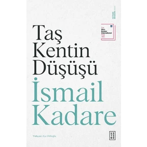 Ketebe Yayınları Taş Kentin Düşüşü - İsmail Kadare