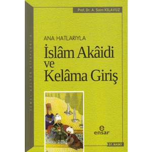 Ensar Neşriyat Anahatlarıyla İslâm Akaidi ve Kelâma Giriş