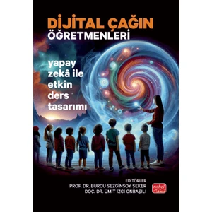 Dijital Çağın Öğretmenleri Yapay Zekâ ile Etkin Ders Tasarımı