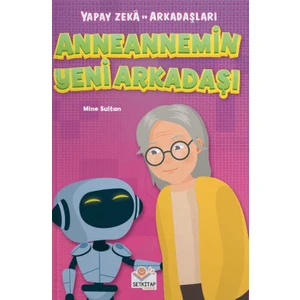 Mor Elma Yayıncılık Anneannemin Yeni Arkadaşı Mine Sultan 61 Sayfa Ciltsiz Çocuk Kitabı