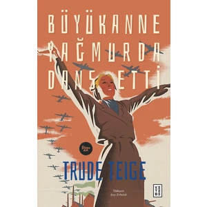 Büyükanne Yağmurda Dans Etti - Trude Teige