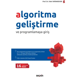 Algoritma Geliştirme ve Programlamaya Giriş 16. Baskı