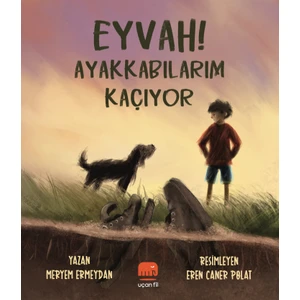 Eyvah! Ayakkabılarım Kaçıyor - Meryem Ermeydan