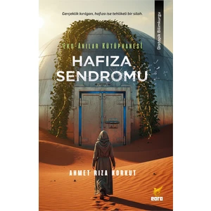 Eko-Anılar Kütüphanesi: Hafıza Sendromu - Ahmet Rıza Korkut