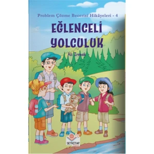 Eğlenceli Yolculuk - Problem Çözme Becerisi Hikayeleri-4, Ali Irmak, Yarışma Kitabı