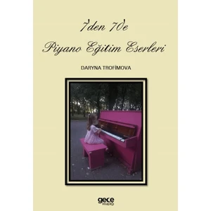 7'den 70'e Piyano Eğitim Eserleri