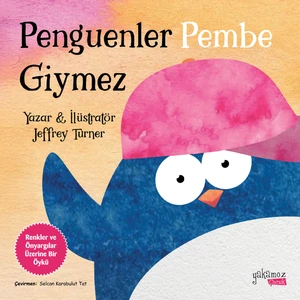 Penguenler Pembe Giymez - Jeffrey Turner