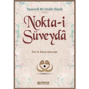 Nokta-i Süveyda - Prof. Dr. Ethem Cebecioğlu
