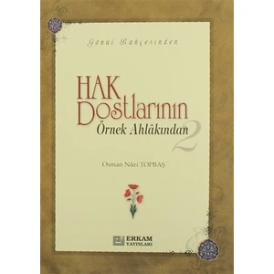 Hak Dostlarının Örnek Ahlakından - 2 - Osman Nuri Topbaş