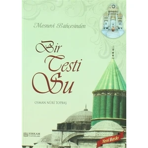 Mesnevi Bahçesinden Bir Testi Su - Osman Nuri Topbaş