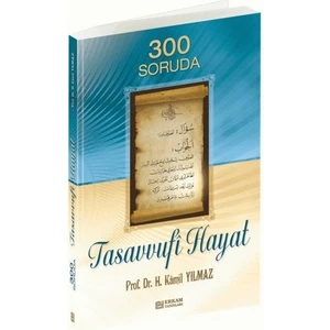 300 Soruda Tasavvufi Hayat - Hasan Kamil Yılmaz