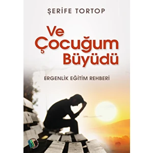ve Çocuğum Büyüdü - Şerife Tortop