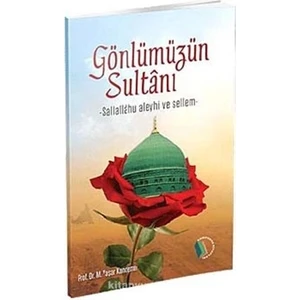 Erkam Yayınları Gönlümüzün Sultanı (S.a.v)