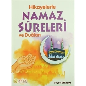 Hikayelerle Namaz Sureleri ve Duaları