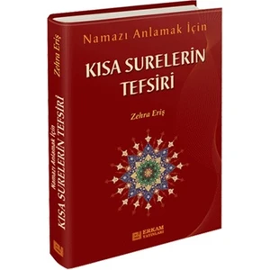 Namazı Anlamak İçin: Kısa Surelerin Tefsiri