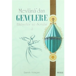 Mevlana'dan Gençlere Hikayeler ve Sorular 2