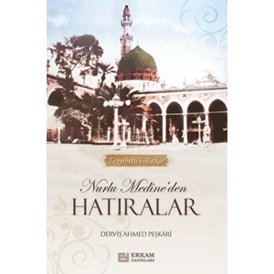 Nurlu Medine'den Hatıralar