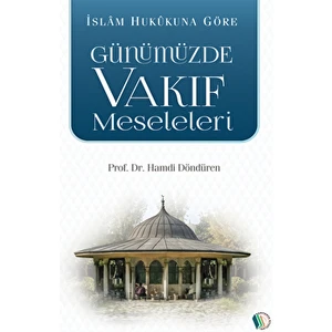 Günümüzde Vakıf Meseleleri